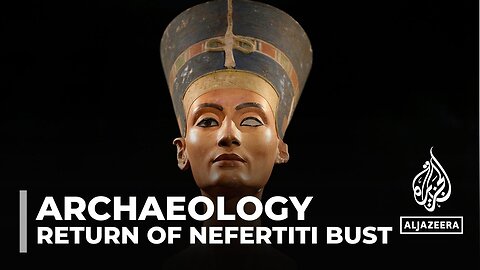 Egyptian archaeologist urges German museum to return Nefertiti's bust