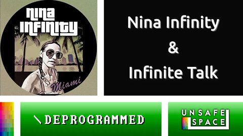 [Deprogrammed] Nina Infinity & Infinite Talk