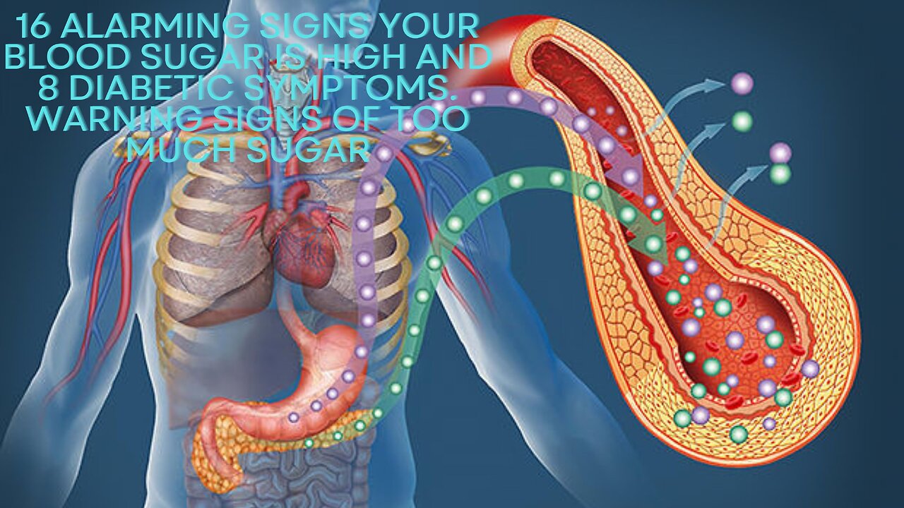 16 ALARMING Signs your Blood Sugar is HIGH and 8 Diabetic Symptoms Warning Signs of too Much SUGAR