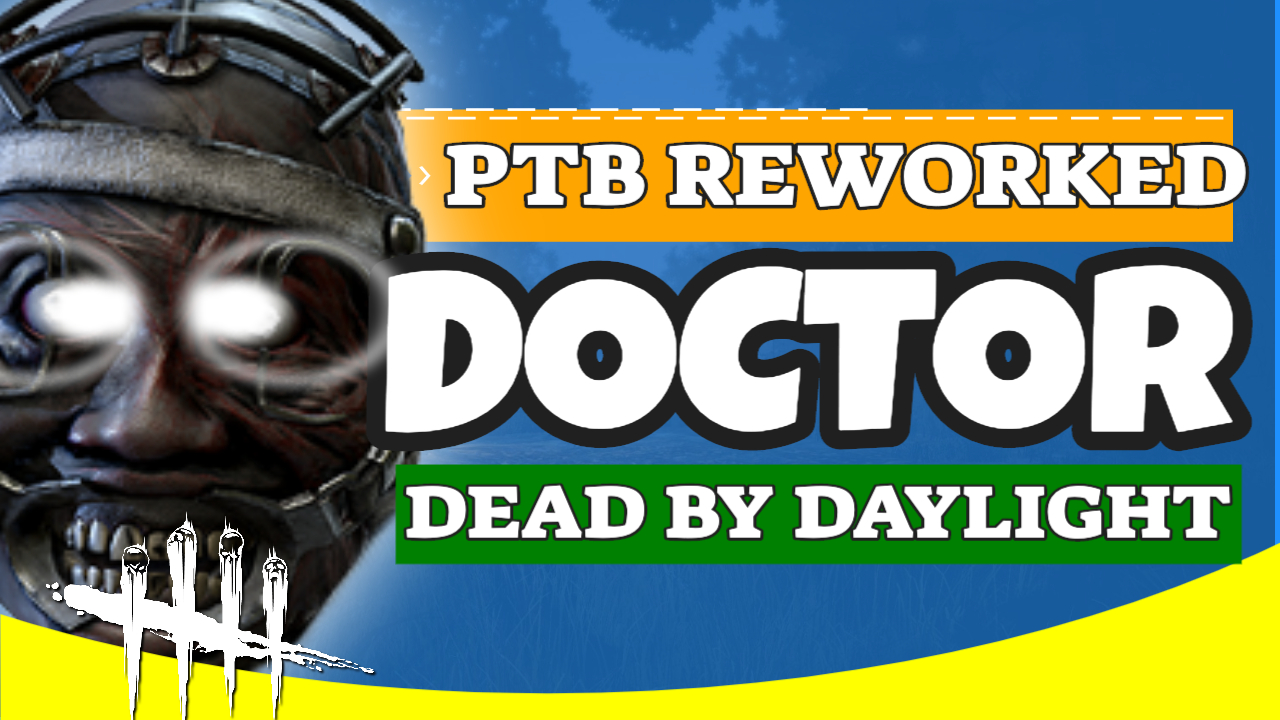 DOCTOR REWORK | Dead By Daylight DOCTOR Gameplay | PTB Build 2020