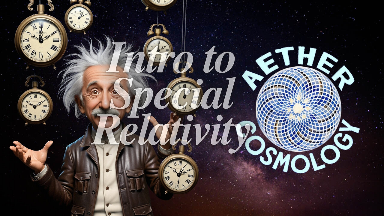 Aether Cosmology - Intro to Special Relativity ft. @AetherCosmologyCZSK