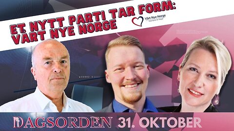 Et nytt parti tar form: Vårt nye Norge | Dagsorden 31. oktober 2024