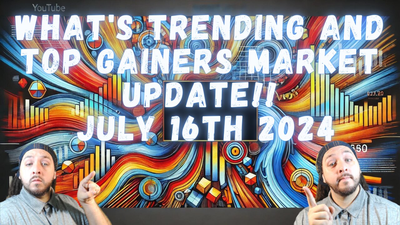 What's Trending And Top Gainers Market update!! July 16th 2024