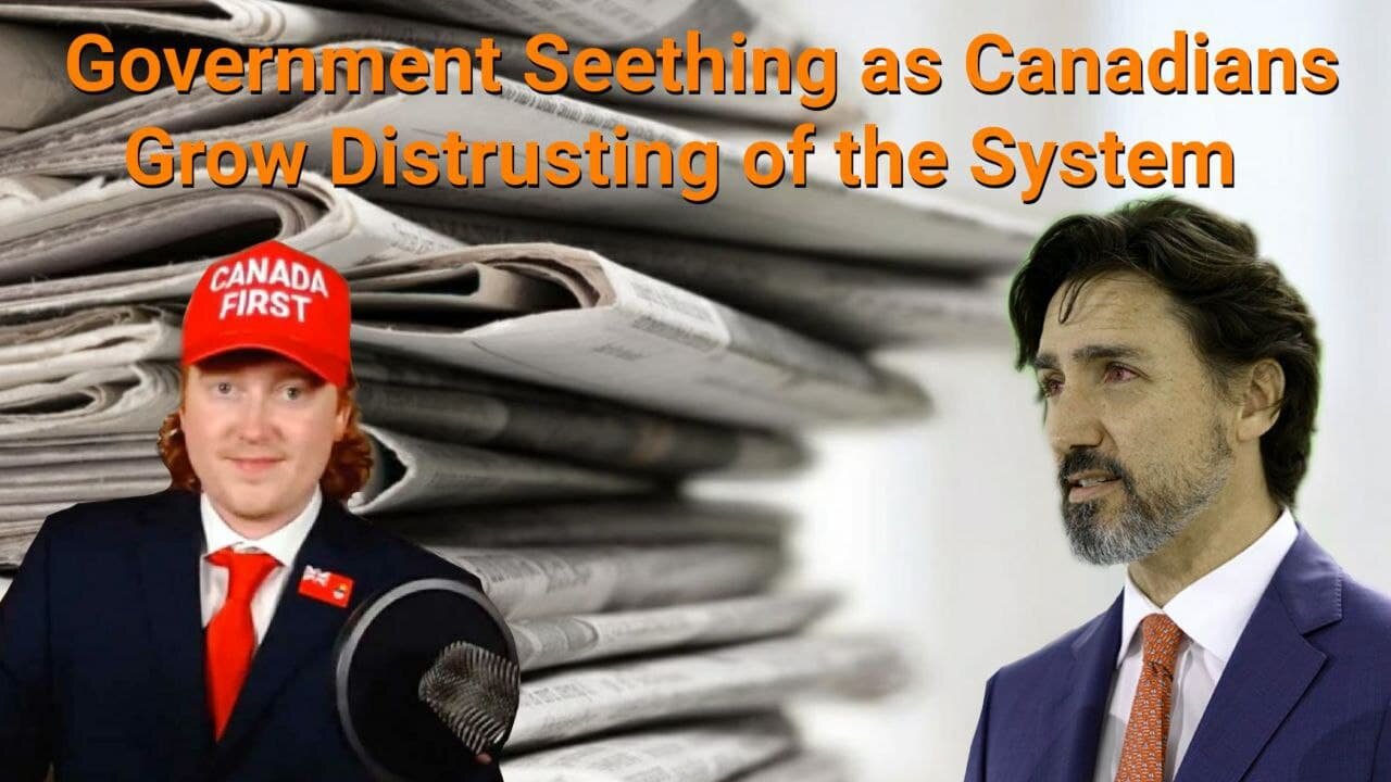 Tyler Russell || Government Seething as Canadians Grow Distrusting of the System