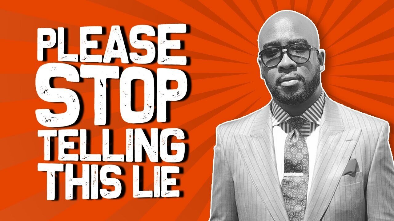 Please STOP Telling This Lie (A must watch)