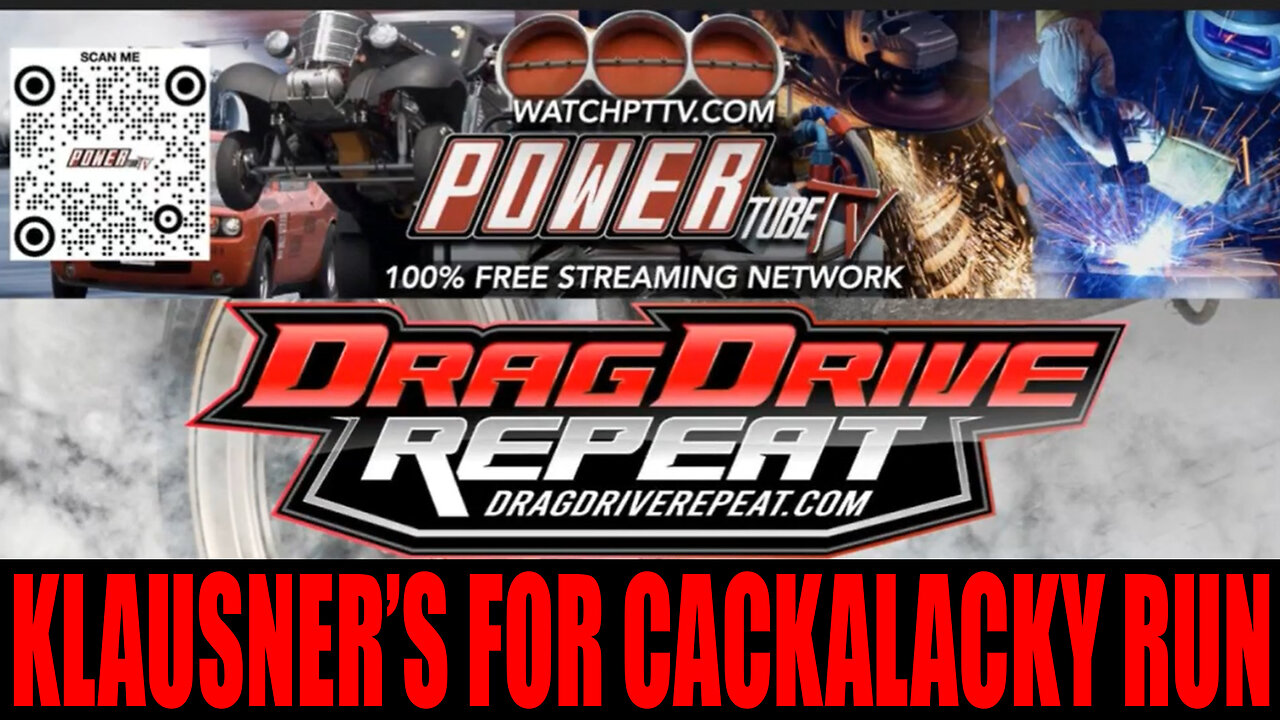 Drag Drive Repeat - KLAUSNER’S FOR CACKALACKY RUN