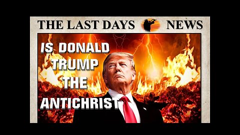 Is Donald Trump the Antichrist?