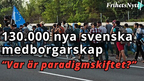 130.000 nya medborgarskap under tidöregeringen - "Var är paradigmskiftet?"