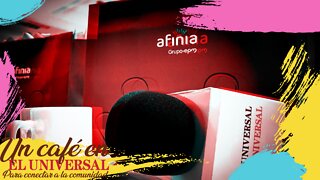 Un Café en El Universal con Afinia