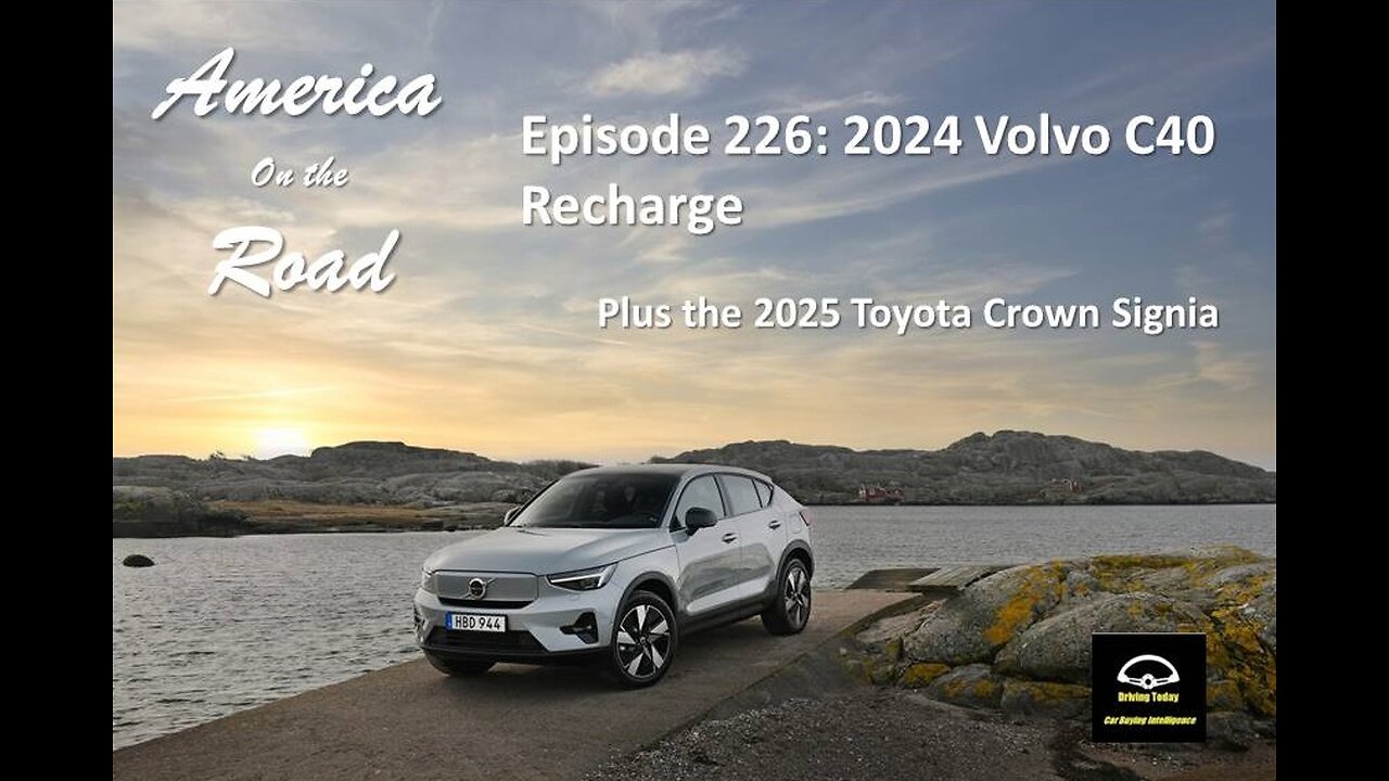 America on the Road - Episode 226: New 2025 Chevy Corvette CR1, 2025 Toyota Crown Signia, 2024 Volvo C40 Recharge