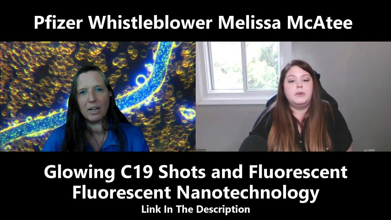 Pfizer Whistleblower Melissa McAtee - Glowing C19 Shots and Fluorescent Nanotechnology