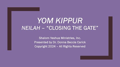 Yom Kippur - Neilah - "Closing the Gate"