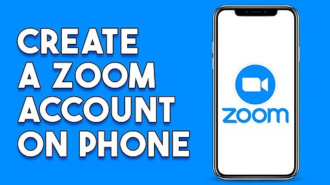 How To Create A Zoom Account On Phone