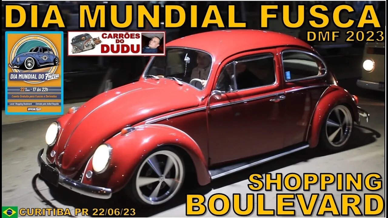 DIA MUNDIAL DO FUSCA 2023 - SHOPPING BOULEVARD CURITIBA - CARRÕES DO DUDU - VOLKSWAGEN FUSCA