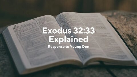 Exodus 32:33 Explained (Response to Young Don)