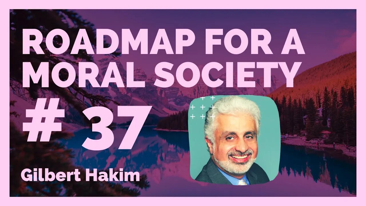 A Roadmap for a moral Society Ep. 37