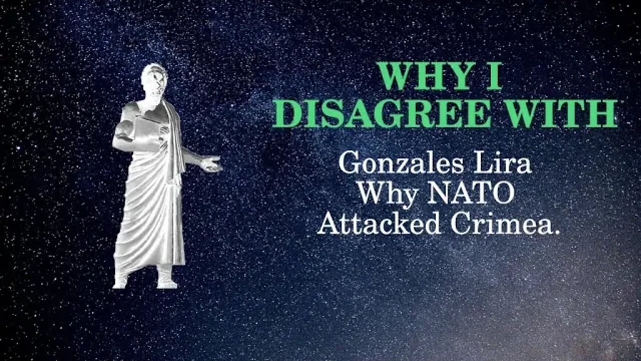Why I Disagree with Gonzales Lira Why NATO Attacked Crimea