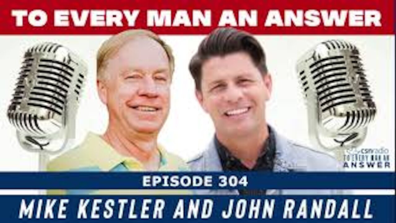 Episode 304 - John Randall and Mike Kestler on To Every Man An Answer