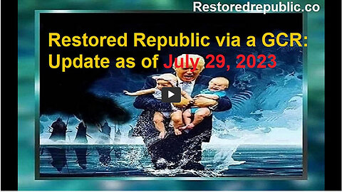 Restored Republic via a GCR Update as of July 29, 2023