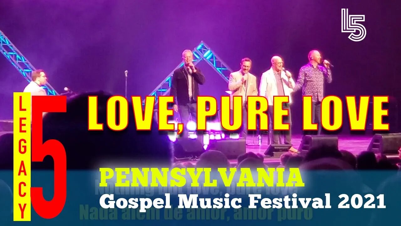 LOVE, PURE LOVE - Legacy Five (Pennsylvania Gospel Music Festival 2021)#lyrics #legacyfive #gospel