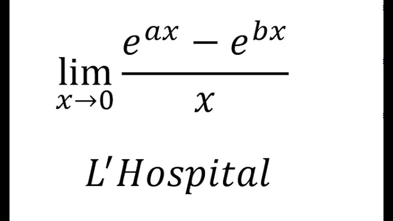 Calculus Help: Find the limits - lim (x→0)⁡ (e^ax-e^bx)/x - Techniques - L'Hospital