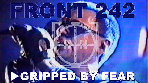 FRONT 242: GRIPPED BY FEAR (unofficial promo 2012) [Fan-made music video by DJ Thermal Detonator]