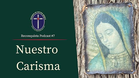 Nuestro Carisma - Reconquista Podcast #7