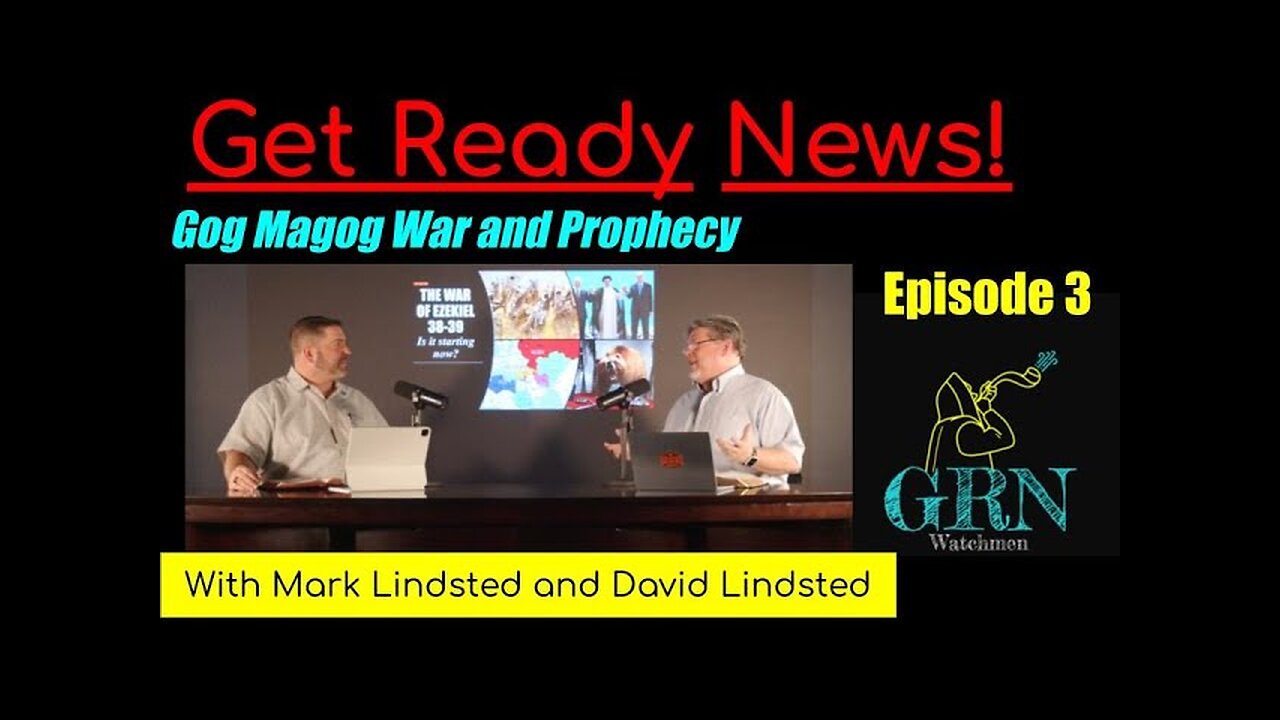 GRN Episode 3 Gog, Magog War?