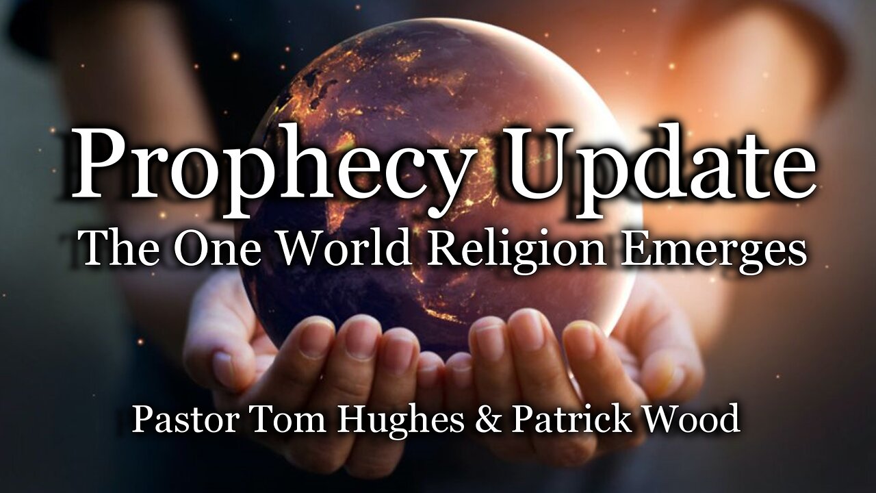 Prophecy Update: The One World Religion Emerges