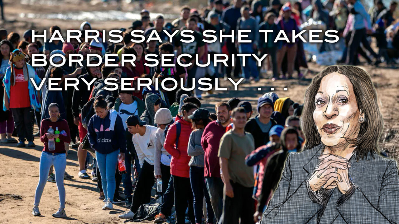 Harris Says She Takes Border Security Very Seriously . . .