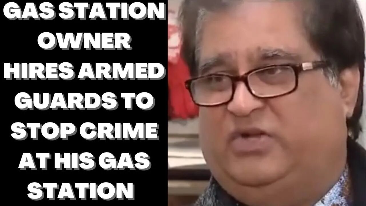 |NEWS| The Gas Station Owner Is 100% Correct In Hiring Armed Security