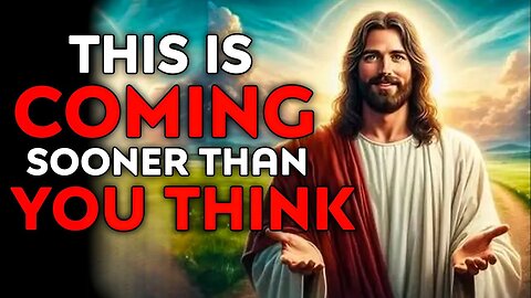 God Says : This Is Coming Sooner Than You Think | God Message Today | God Message | God Helps |