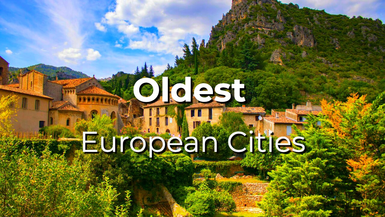 10 Oldest Cities in Europe You Must Visit!