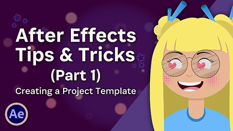 After Effects: Tips & Tricks (Part 1) - How to Create a Project Template