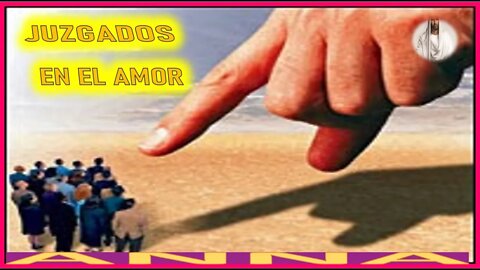 JUZGADOS EN EL AMOR -MENSAJE DE JESUCRISTO REY A ANNA EL REY REGRESA