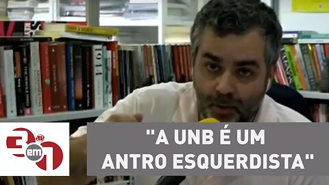 Carlos Andreazza: "A UnB é um antro esquerdista"