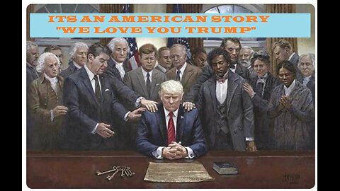 ITS AN AMERICAN STORY "WE LOVE YOU TRUMP"