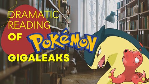 Dramatic Reading of the Leaked Pokemon Stories!