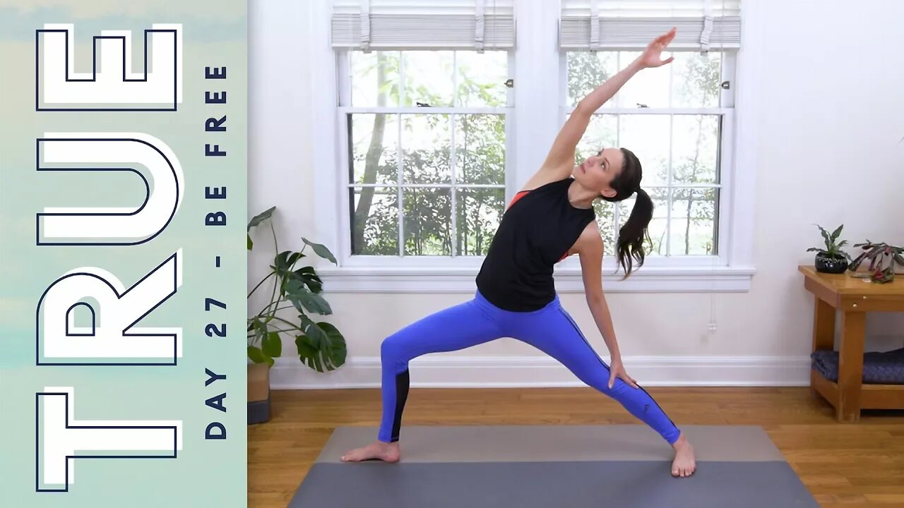 TRUE - Day 27 - BE FREE | Yoga With Adriene