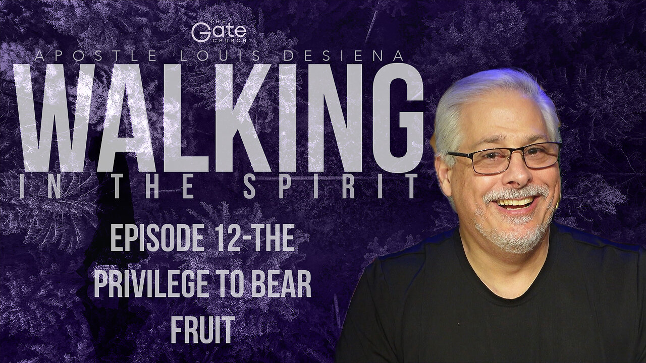 Walking In The Spirit Episode 12-The Privilege to Bear Fruit