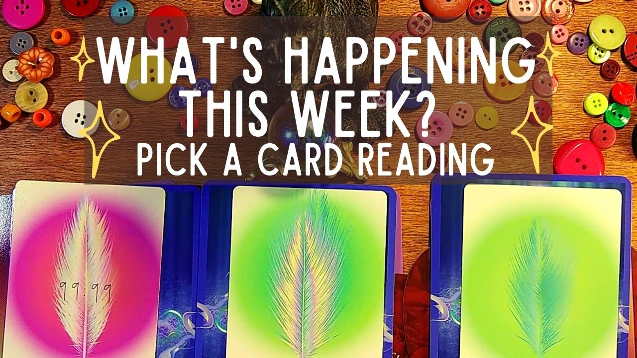 What's Happening This Week-A Pick a Card Reading