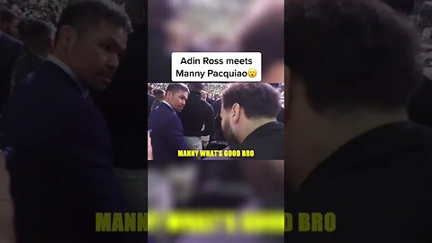 ADIN ROSS MEETS MANNY PACQUIAO