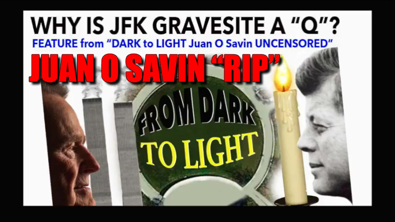 Juan O Savin "RIP JFK Jr" - The History Of Right Now!