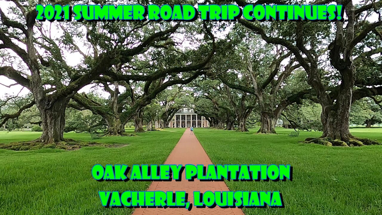 2021 RTWY SUMMER ROAD TRIP CONTINUES! OAK ALLEY PLANTATION, VACHERIE, LOUISIANA.