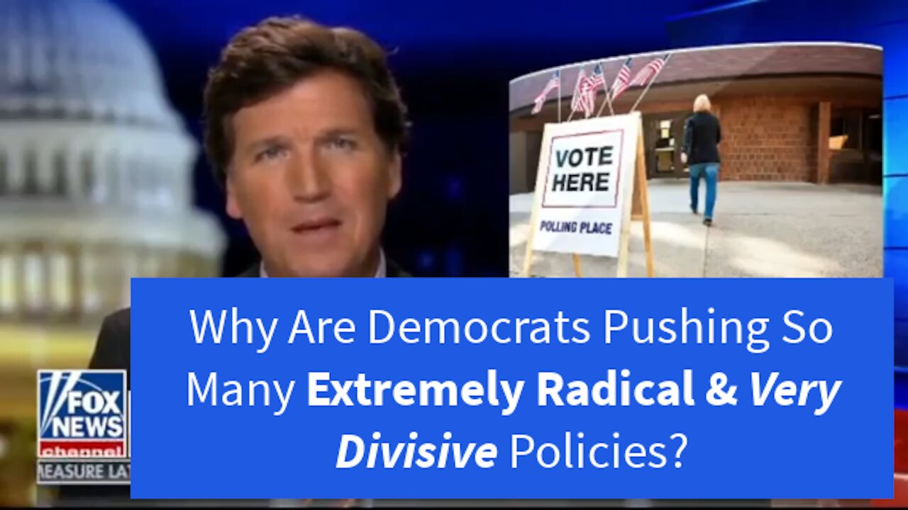 Why Democrats Are Pushing So Many Divisive Policies