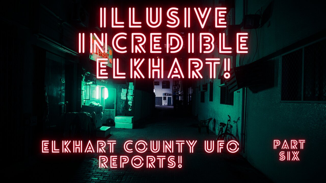 Elkhart County, Indiana NUFORC UFO Reports Part 6