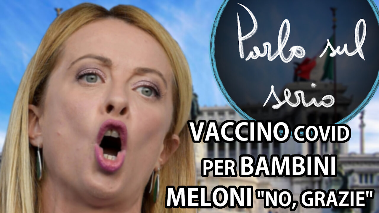 VACCINO per BAMBINI da 5 a 11 anni. MELONI “mia FIGLIA non si vaccinerà”. FINE PANDEMIA in primavera