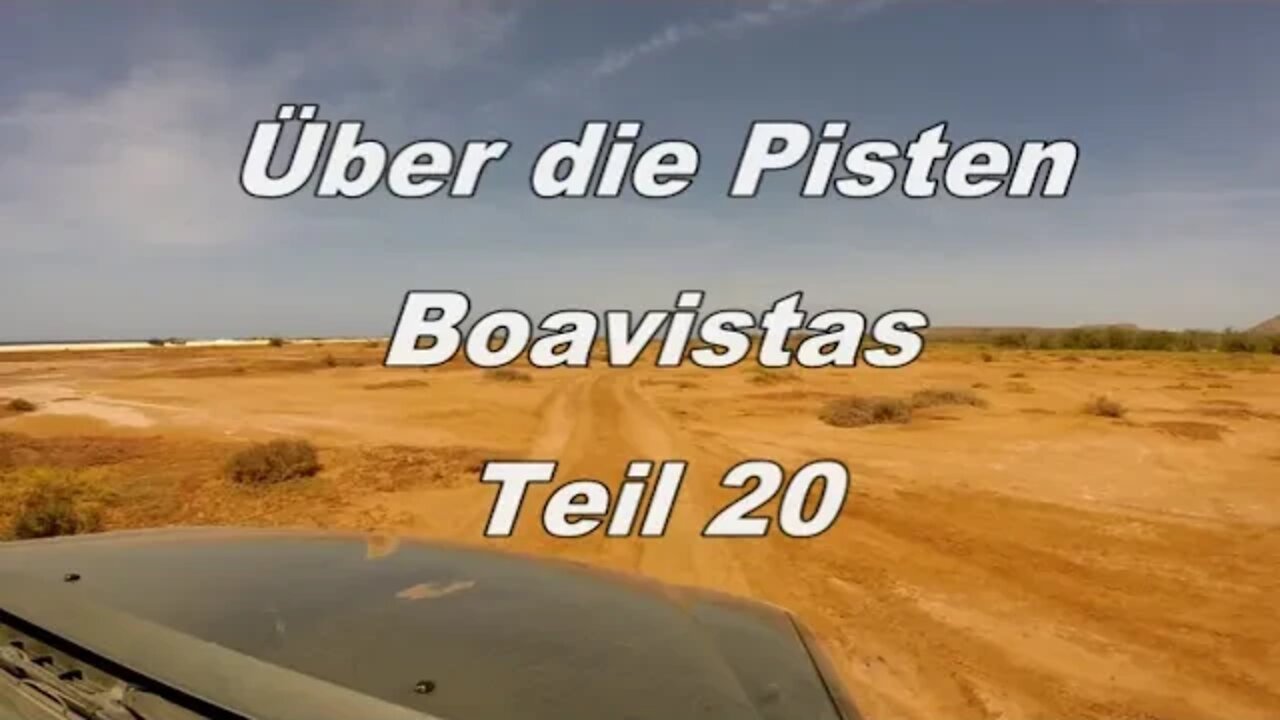 Über die Pisten der Insel Boavista/Kapverden Teil 20