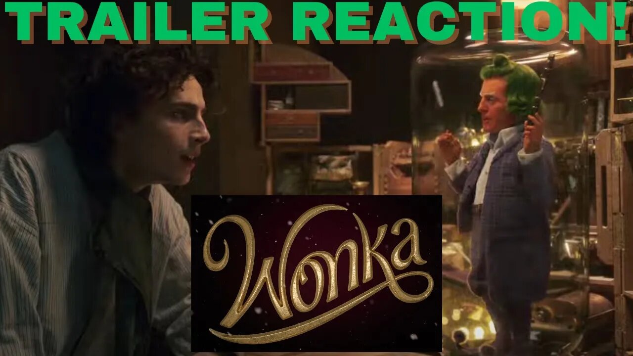 Reacting to the First Trailer for Wonka! This Looks Fantastical!