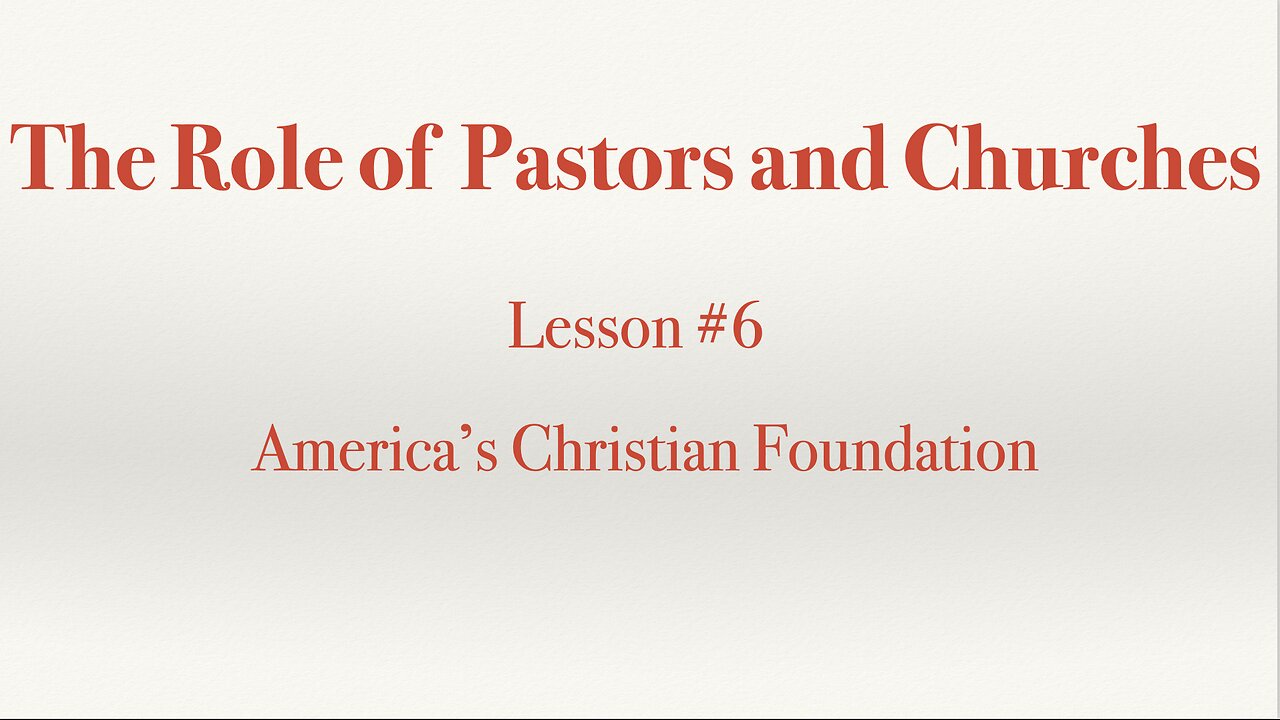 The role of pastors and churches - Session #6 America's Christian Foundation - Skeet Arasmith